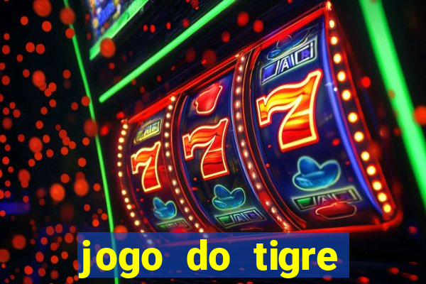 jogo do tigre deposito minimo 1 real